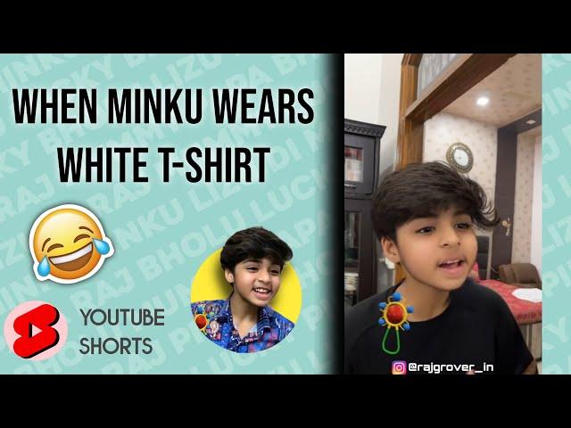 When minku wears white t-shirt | Raj grover | #shorts