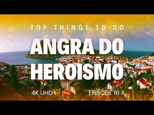 TERCEIRA ISLAND AZORES: TOP THINGS TO DO IN ANGRA DO HEROISMO 2024 - CITY GUIDE  [4K] UHD