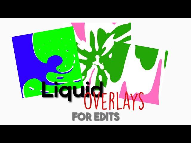 LIQUID OVERLAYS FOR EDITING ( AM, AE, VS, VSF ) 