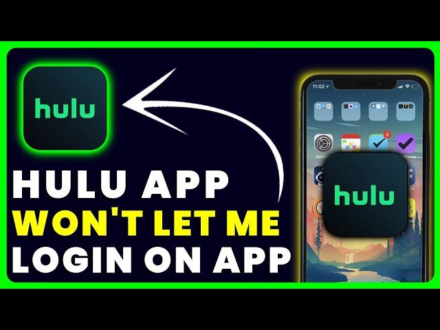 Hulu App Won't Let Me Log In: How to Fix Hulu App Won't Let Me Log In