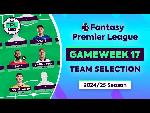 FPL GW17: TEAM SELECTION | Ait-Nouri OUT! | Gameweek 17 | Fantasy Premier League 2024/25 Tips