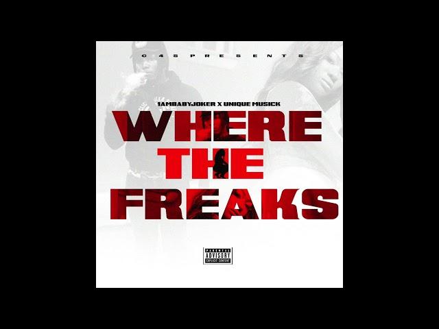 1AMBABYJOKER x UNIQUE MUSICK - WHERE THE FREAKS