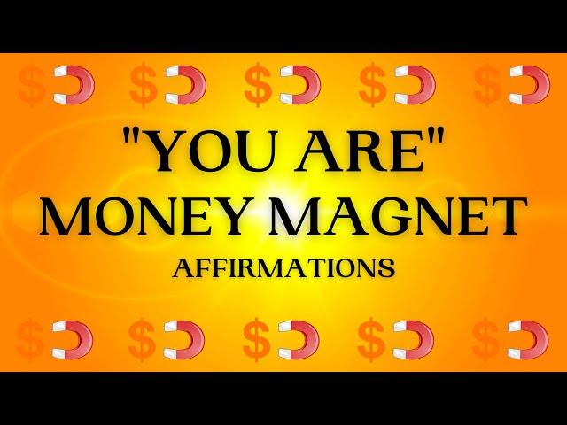 "YOU ARE" A MONEY MAGNET! Abundance Affirmations (Reprogram Your Mind)