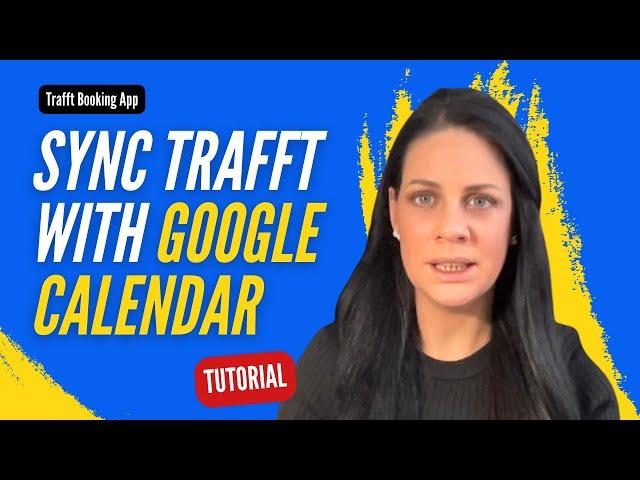 How to Integrate Trafft Scheduling Software with Google Calendar