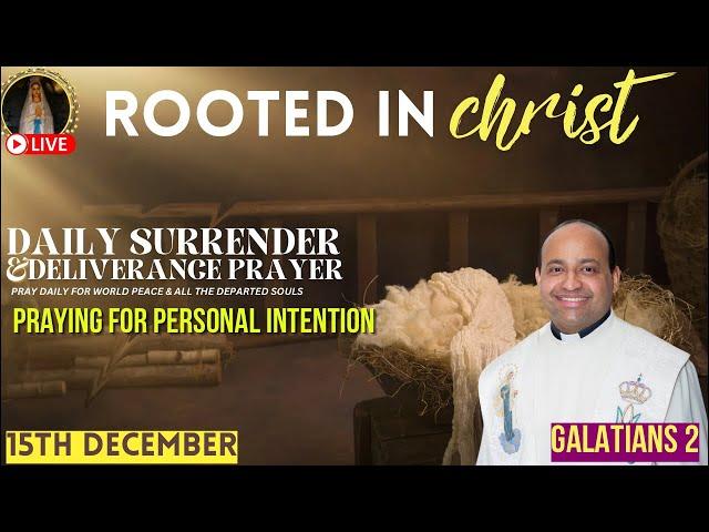 Rooted in Christ | Surrender & Deliverance Prayer by Fr. Roni George VC | December 15