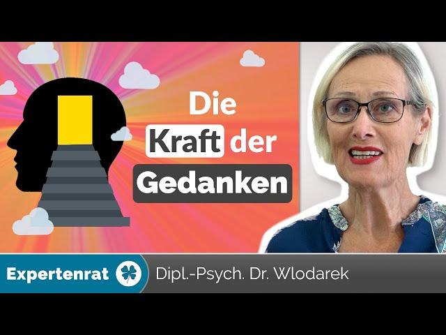 Die Kraft Ihrer Gedanken – Mit dem richtigen Denken beeinflussen Sie Beziehung, Gesundheit & Glück!