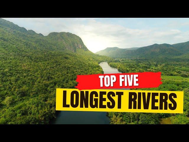 Top 5 Longest Rivers In The World | Interesting Facts!