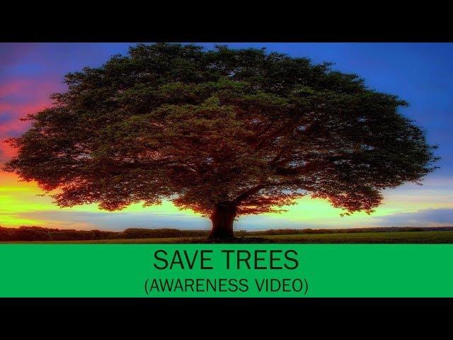 Save Trees (Awareness Video)