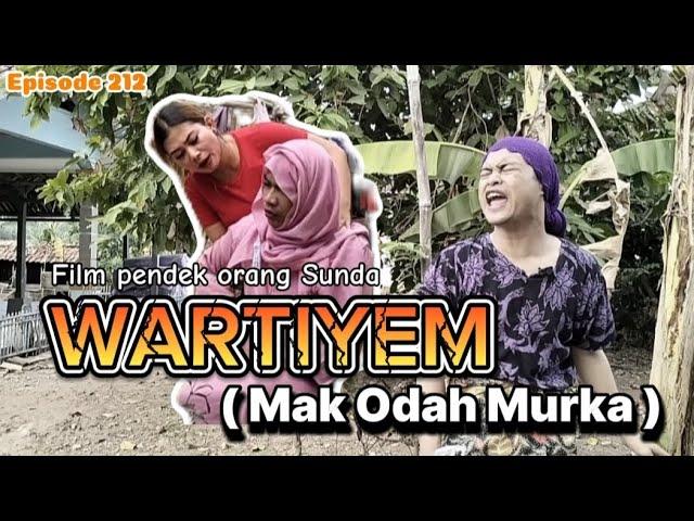 Film pendek orang Sunda|| WARTIYEM ( Mak Odah Murka ) Episode 212 #lucu #sundakomedi #drama