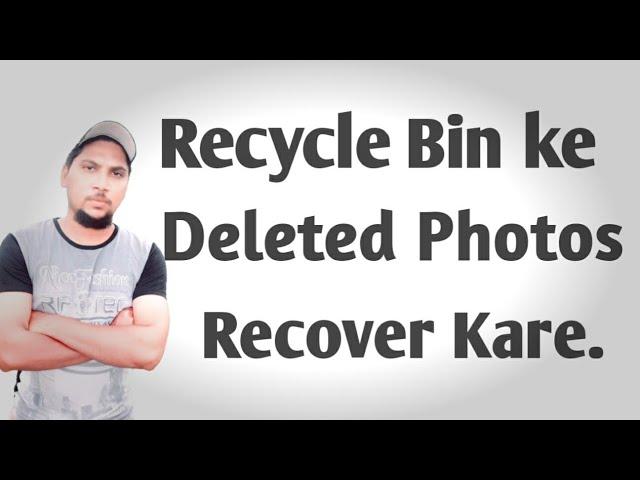 recycle bin se delete huye photo wapas kaise laye