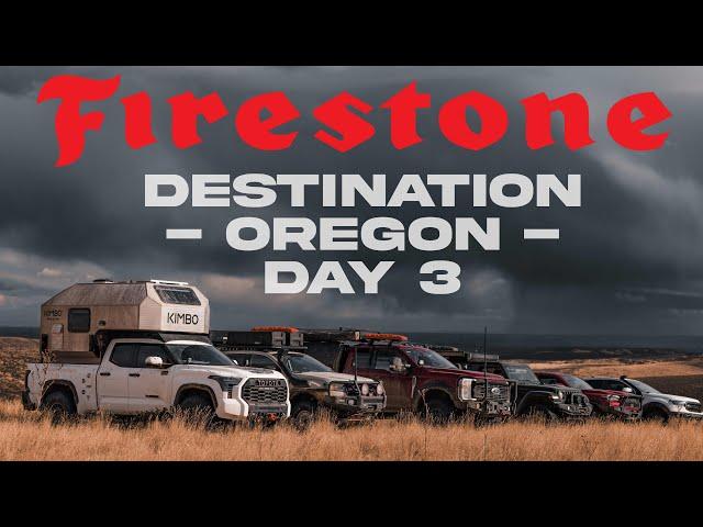FIRESTONE DESTINATION - EASTERN OREGON | Day 3!