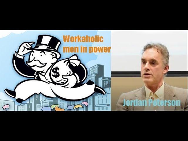 Jordan Peterson: Women want workaholic men in positions of power