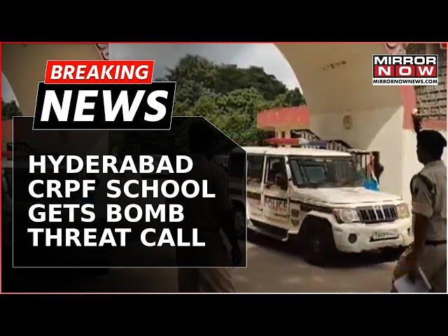 Breaking News | Hyderabad CRPF School Receives Hoax Bomb Threat Call, Search Ops Underway In Campus