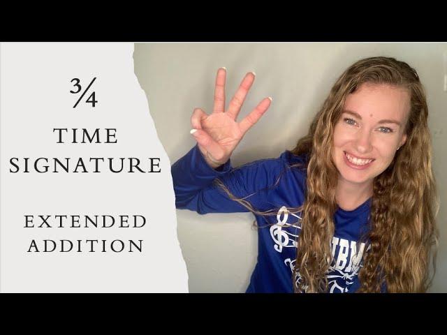Counting and Clapping 3/4 Time Signatures- Extended Addition