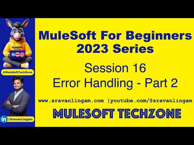 Session 16 : Error Handling in Mule 4 #Mulesoft  Part 2 | @sravanlingam   #MuleSoft for #Salesforce