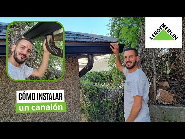 Instalación de un canalón de aluminio con @RochaKRG | LEROY MERLIN