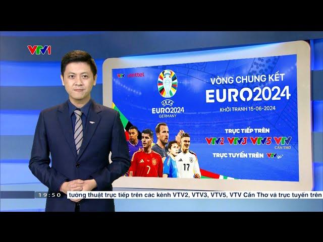 Điểm tin tối 13/6: VTV phát sóng VCK EURO 2024; cháy vé xem Ronaldo tập với giá ngất ngưởng