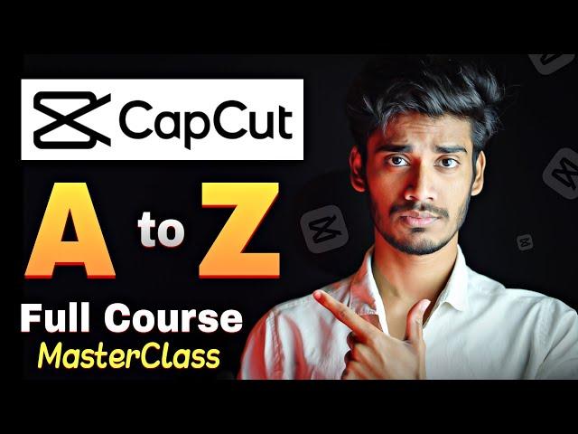 Capcut A to Z Masterclass || CapCut Full Course 2024