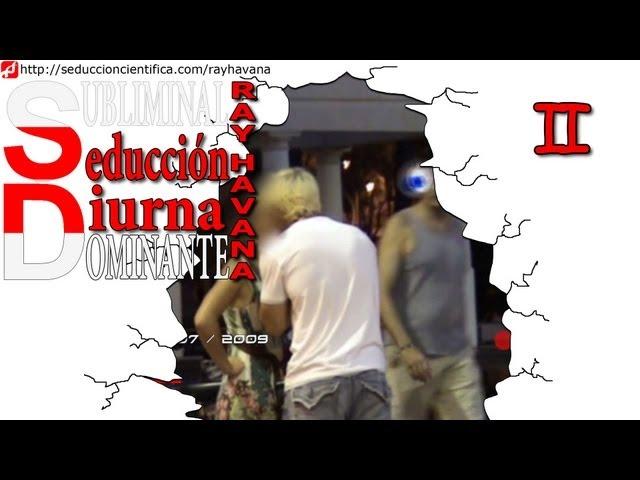 Ray Havana - Subliminal Dominante - Seducción (parte2)