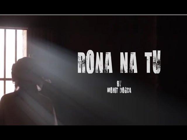 Rona Na Tu  - Mohit Dogra - Original (Lyrics Video)