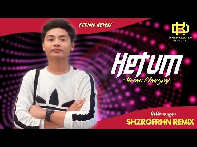 Ketum - Aiman Naagraj "Techno Remix" (Official Audio)