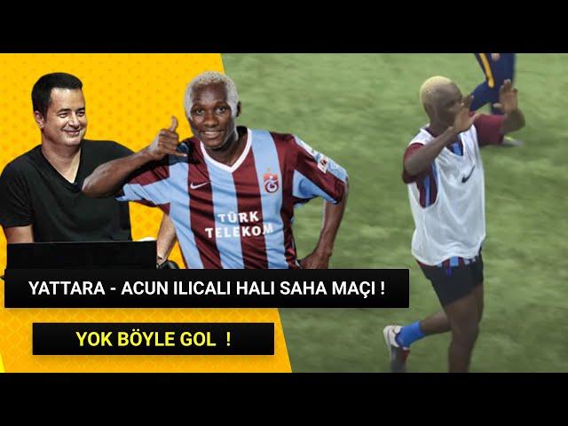 Acun Ilıcalı and Yattara Team Ultimate Match ( 13 Amazing Goals ! )