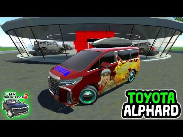 Car Simulator 2 - Unlock New Update Car TOYOTA ALPHARD