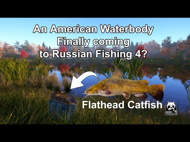 Russian Fishing 4, An American Waterbody Coming? 5-25-25