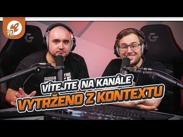 Vítejte na našem novém kanále: Vytrženo z kontextu