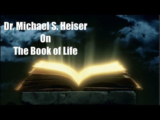 Dr. Michael S. Heiser on the Book of Life