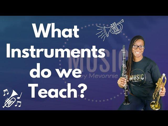 What Instruments Do You Teach At Music by Mevonnie?