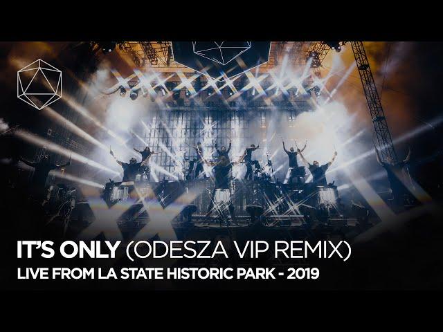 ODESZA - It's Only (ODESZA VIP Remix) - Live from LA State Historic Park - 2019