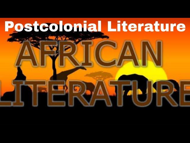 Postcolonial  Literature  Part 1 (African  Literature)