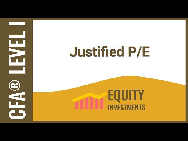 CFA Level I Equity Investments - Justified P/E