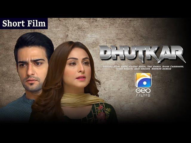 Dhutkar | Shhort Films | Daniyal Afzal Khan - Arooba Mirza - Taqi Ahmed | Geo Films