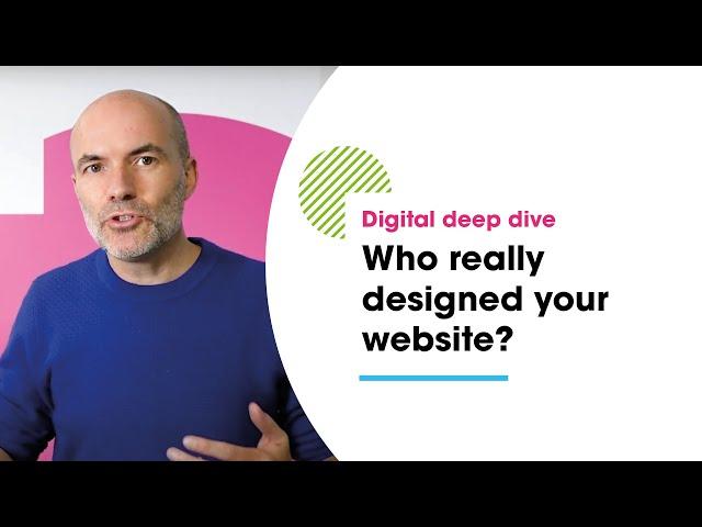 Digital deep dive #3 - Who really designed your website? - with Steve Brennan