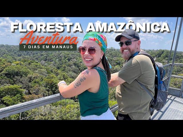 Expedição Amazônica: 7 dias em Manaus - onde ficar, onde comer e tudo sobre os passeios.