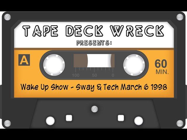 WAKE UP SHOW - Sway & Tech March 6 1998