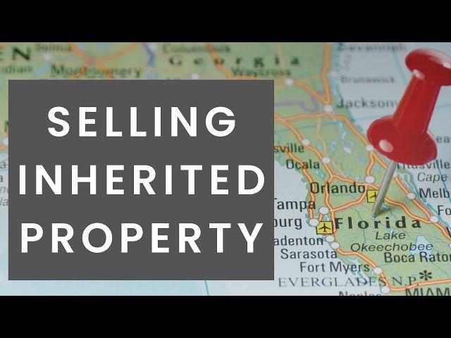 What You Need to Know About Selling an Inherited Property in Florida