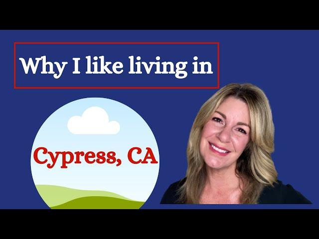 Why I like living in Cypress, CA!