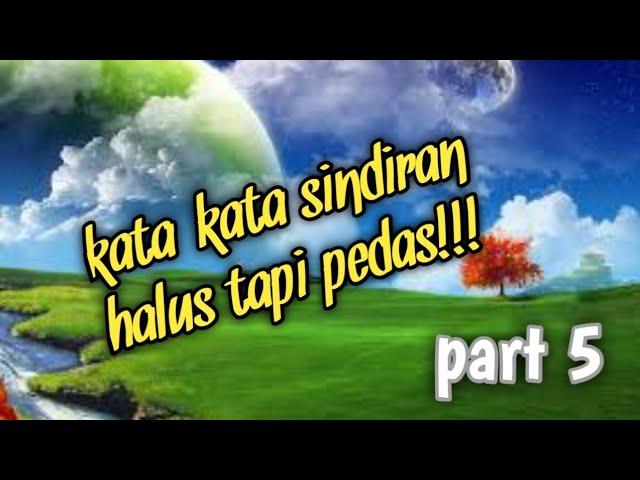  KATA-KATA SINDIRAN HALUS TAPI PEDAS ‼️ part 5