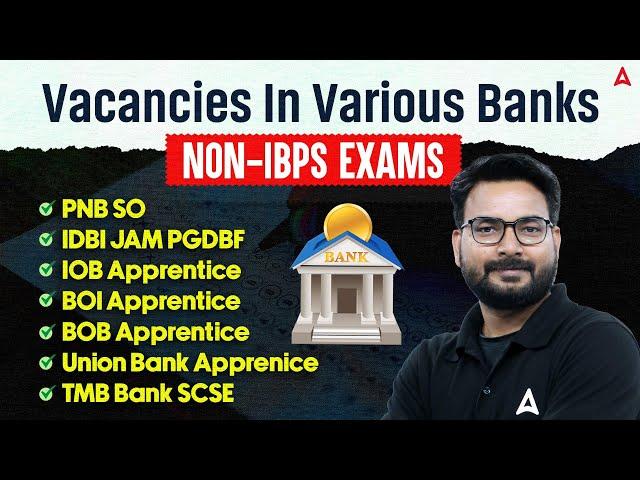 Bank Job Vacancy 2025 | Vacancies in Various Banks: Non IBPS Exams | Upcoming Bank Jobs 2025