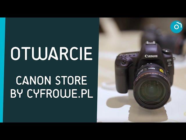 Canon Store by Cyfrowe.pl - Otwarcie salonu w Warszawie