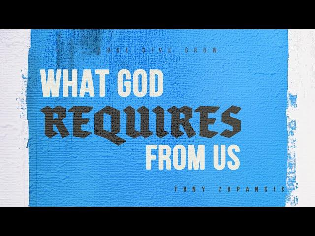 What God requires from us