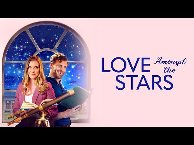 Love Amongst the Stars | Full ROMCOM Movie | Sara Canning | Patch May | Bruce Dawson | Leanne Lapp