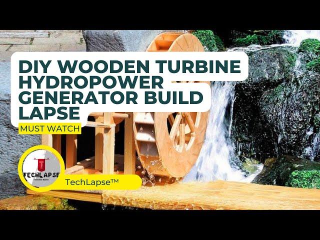 DIY Wooden Turbine Hydroelectric Generator Build Lapse | TechLapse™