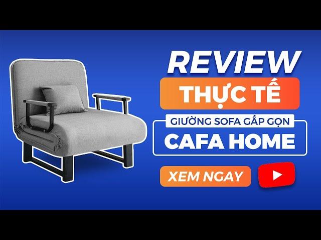 Review Thực Tế Giường Sofa Gấp Gọn Cafa Home