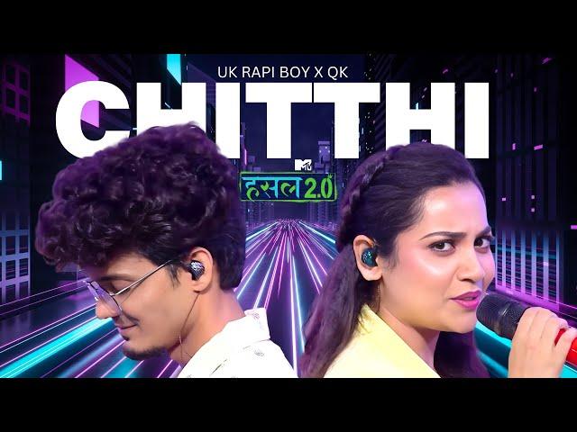 Chitthi | QK, UK Rapi Boy | Hustle 2.0