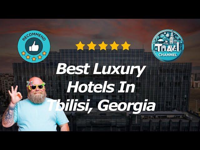 10 Best Luxury Hotels In Tbilisi, Georgia