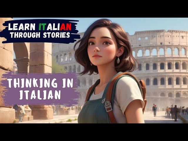 How I Mastered the Italian Language | Thinking in Italian | Graded Reader | B2 Level